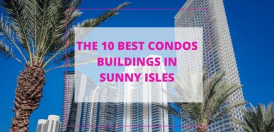 The 10 BEST CONDO BUILDINGS IN SUNNY ISLES